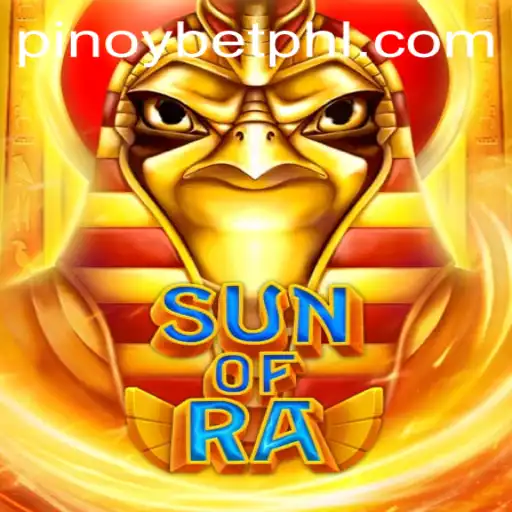 Discovering SunofRa on Pinoybet: A Thrilling Adventure in Online Gaming